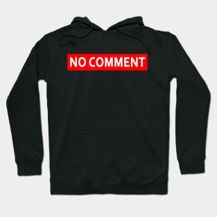 NO COMMENT Hoodie